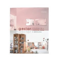 gestar / habitar: estrategies per a l habitatge social a barcelona-caterina figuerola-ibon bilbao-9788491564874