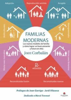 familias modernas los nuevos modelos de familia y cómo lograr un buen presente y futuro en ellas-joan corbalan-9788491607274