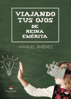 viajando tus ojos de reina emérita-9788491756774