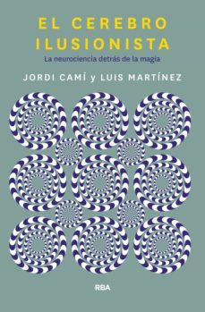 el cerebro ilusionista (ebook)-jordi cami-luis martinez-9788491876274