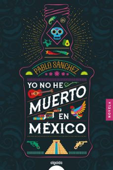 yo no he muerto en mexico-pablo sanchez-9788491893974