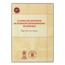 nueva lex mercatoria en el derecho latinoamericano de contratos, la-edgar ivan leon robayo-9788491904274