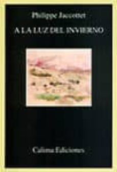 a la luz del invierno-philippe jaccottet-9788492046874