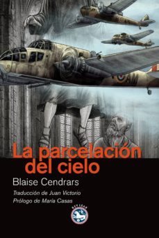 la parcelación del cielo-blaise cendrars-9788492403974