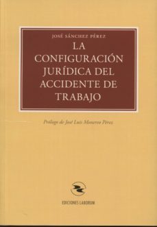 la configuracion juridica del accidente de trabajo-9788492602674