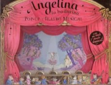 angelina: la bailarina pop up y teatro musical-katharine holabird-9788492691074