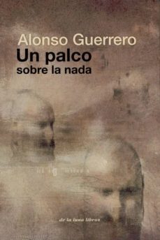 un palco sobre la nada-alonso guerrero-9788492847174