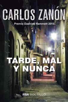 tarde, mal y nunca-carlos zanon garcia-9788492966974