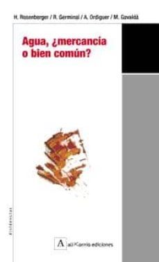 agua, ¿mercancia o bien comun?-h. et al. rosenberger-9788493223274