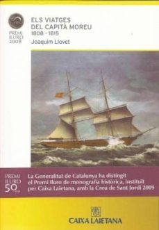 els viatges del capita moreu (1808-1815)-joaquim llovet-9788493310974