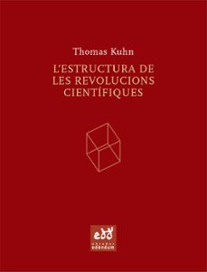 l estructura de les revolucions cientifiques-thomas s. kuhn-9788493443474