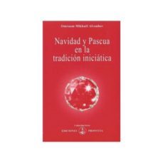 navidad y pascua en la tradición iniciática-omraam mikhael aivanhov-9788493464974