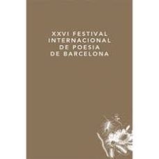 xxvi festival internacional de poesia de barcelona-9788493715274