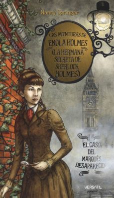 las aventuras de enola holmes: la hermana secreta de sherlock hol mes: el caso del marques desaparecido-9788493720674