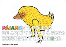 pajaros y pollos de aqui y de alla para estudiar y colorear-pere ginard-9788493803674