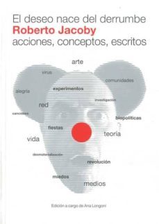 el deseo nace del derrumbe: acciones, conceptos, escritos-roberto jacoby-9788493814274