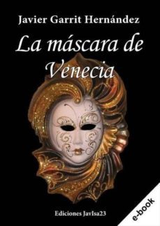 la mascara de venecia (ebook)-javier garrit hernandez-9788494000874