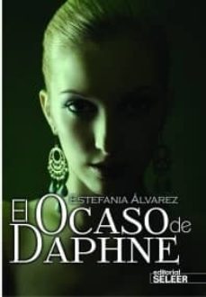 el ocaso de daphne-estafania alvarez-9788494096174