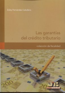 las garantias del credito tributario-zuley fernandez caballero-9788494238574