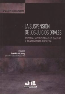 la suspension de los juicios orales: especial atencion a sus causas y tratamiento procesal-maria jesus pesqueira zamora-9788494302374