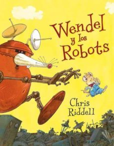 wendel y los robots-9788494502774