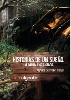 historias de un sueño: la mina encantada-miguel del valle inclan-9788494724374