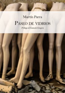 paseo de vidrios-martin parra-9788494777974