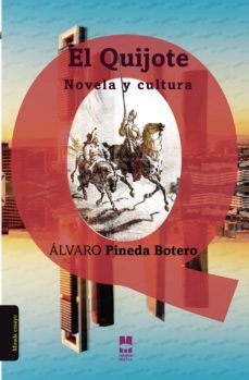 el quijote, novela y cultura-alvaro pineda botero-9788494852374