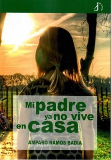 mi padre ya no vive en casa-amparo ramos badia-9788494947674