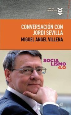 conversacion con jordi sevilla-miguel angel villena garcia-9788495157874