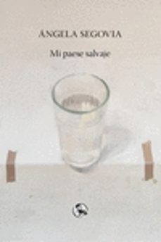 mi paese salvaje-angela segovia-9788495291974