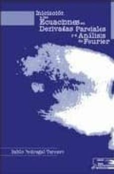 iniciacion a las ecuaciones en derivadas parciales y al analisis de fourier-pablo pedregal tercero-9788495687074