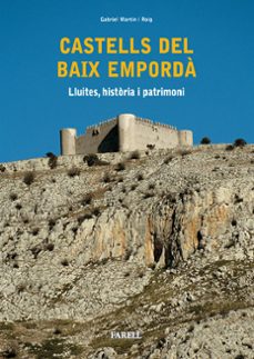 castells del baix emporda: lluites, historia i patrimoni-gabriel martin i roig-9788495695574