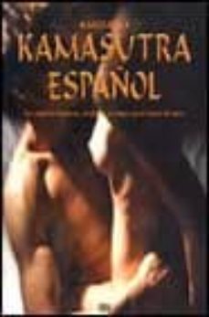 kamasutra español: las mejores tecnicas, posturas y juegos para h acer el amor-9788495894274