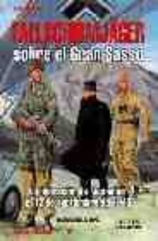 militiae fallschirmjager sobre el gran sasso: la liberacion de mu ssolini el 12 de septiembre de 1943-9788496016774
