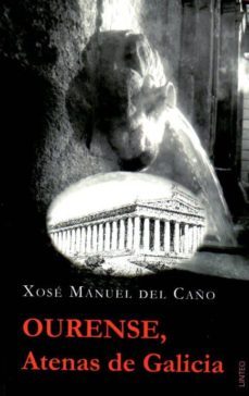 ourense, atenas de galicia-xose manuel del caño-9788496067974