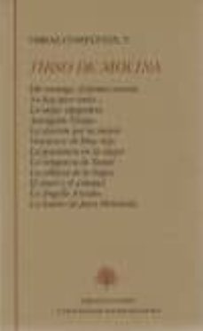 tirso de molina v: tercera parte de las comedias: del enemigo, el primer consejo; no hay peor sordo; la mejor espigadera; averiguelo vargas; la eleccion por la virtud; ventura de dios, hijo; la pruden-tirso de molina-9788496452374