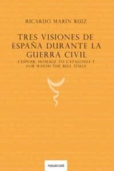 tres visiones de españa durante la guerra civil-ricardo marin ruiz-9788496633674