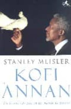 kofi annan. un hombre de paz en un mundo de guerra-stanley meisler-9788496693074