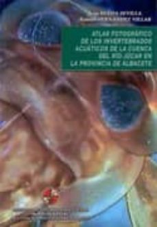 atlas fotografico de los invertebrados acuaticos de la cuenca del rio jucar en la provincia de albacete-juan rueda sevilla-9788496800274