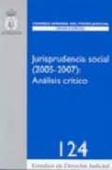 jurisprudencia social (2005-2007): analisis critico-9788496809574