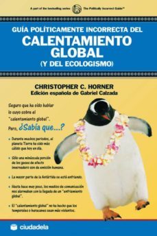 guia politicamente incorrecta del calentamiento global-christopher horner-9788496836174