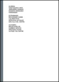extrarradio: reflexion sobre las practicas artisticas actuales ma s alla del centro-9788496845374
