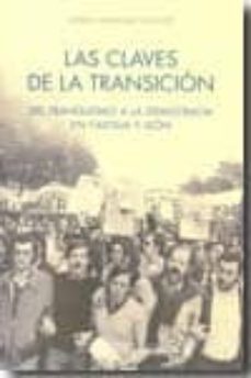 las claves de la transicion: del franquismo a la democracia en ca stilla y leon-alfredo hernandez sanchez-9788497185974