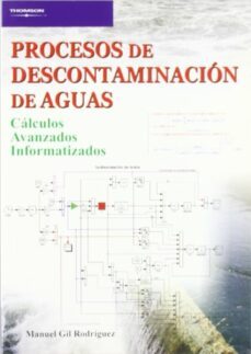 procesos de descontaminacion de aguas: calculos avanzados informa tizados-9788497323574
