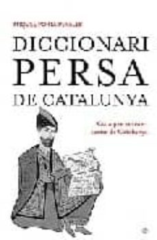 diccionari persa de catalunya: guia per entrar i sortir de catlun ya-9788497344074