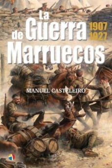 la guerra de marruecos 1907-1927-manuel casteleiro-9788497392174