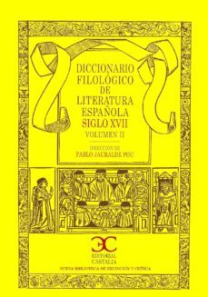 diccionario filologico de literatura española: siglo xvii vol.ii-9788497403474