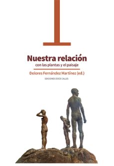 nuestra relacion con las plantas y el paisaje de hierbas silvestr es, distopias urbanas y lugares de memoria-9788497444774