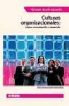 culturas organizacionales: origen, consolidacion y desarrollo-abraham nosnik ostrowiak-9788497450874